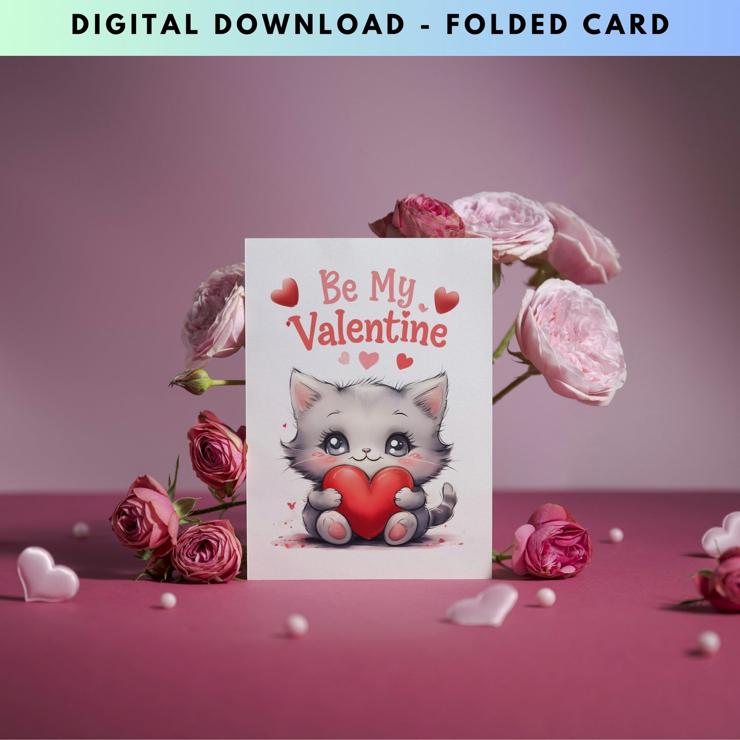 Cute Kitten - Folded Valentine's Day Card - Digital Download - Print at Home