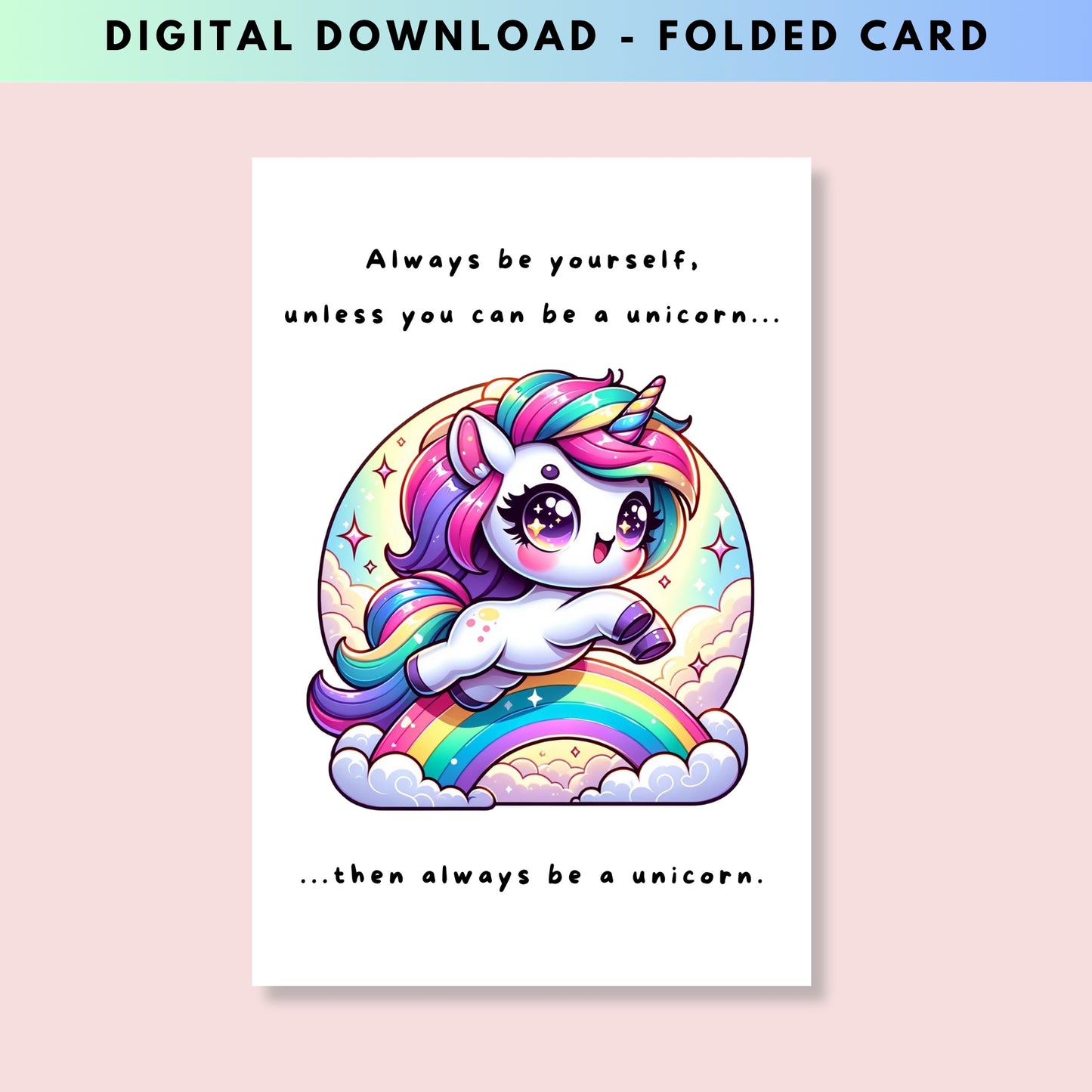 Always Be a Unicorn Folded Card - Digital Download - Print at Home