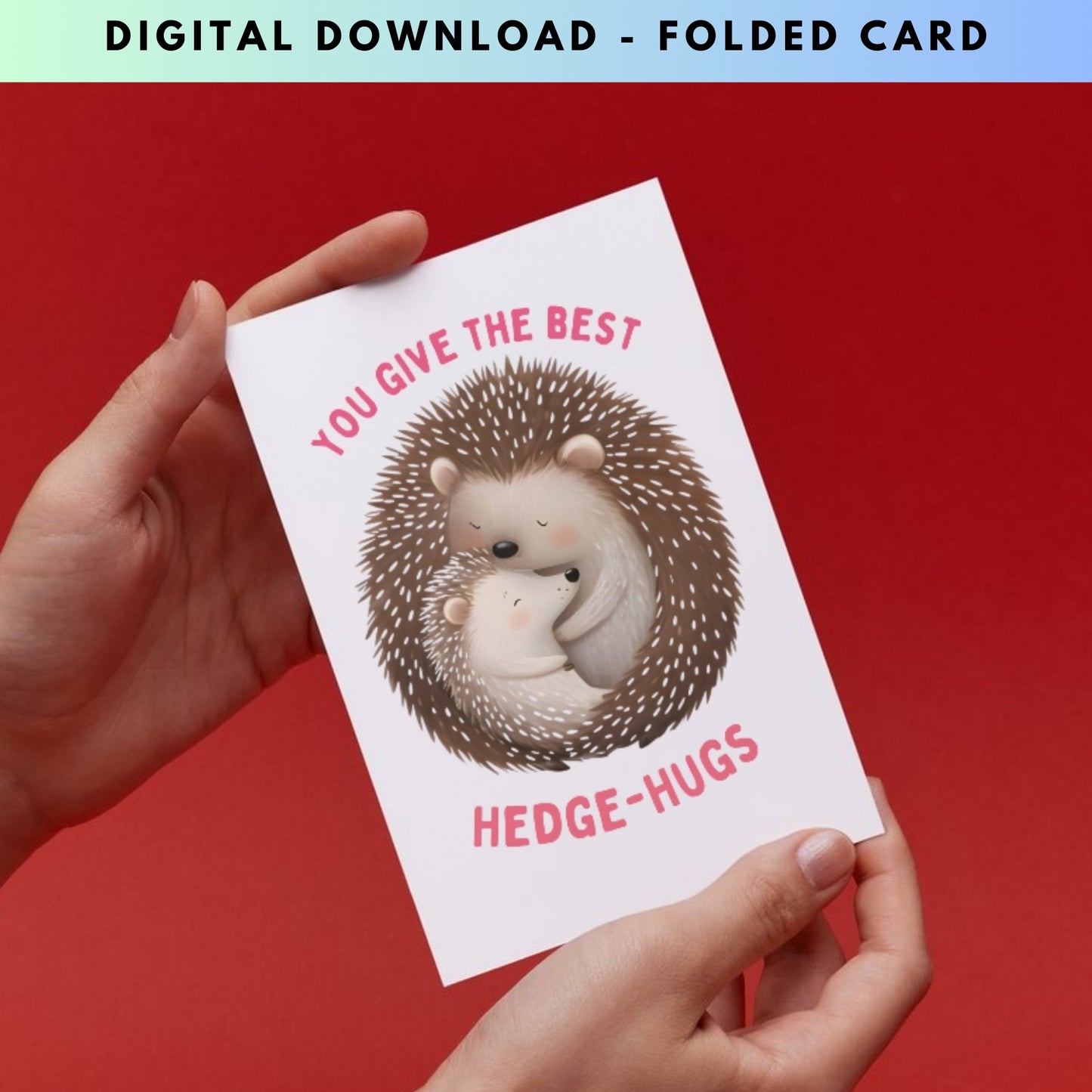 Best Hedgehog Hugs Folded Mother's Day Card - Digital Download - Print at Home