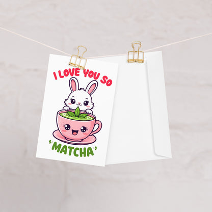 I love You so Matcha Bunny Valentine's Day Card