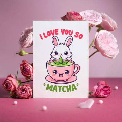 I love You so Matcha Cute Bunny Valentine's Day Card - Digital Download - Print at Home