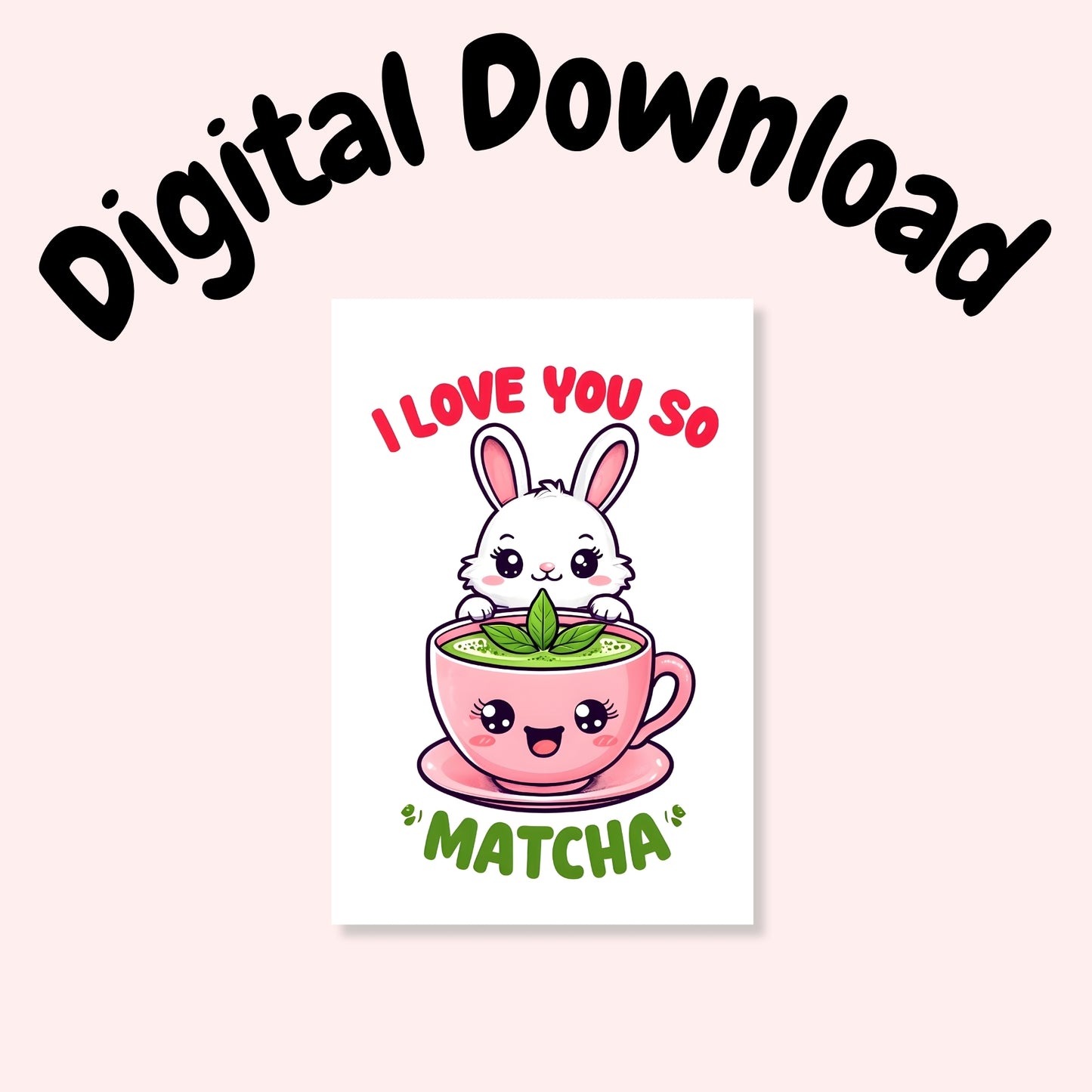 I love You so Matcha Cute Bunny Valentine's Day Card - Digital Download - Print at Home