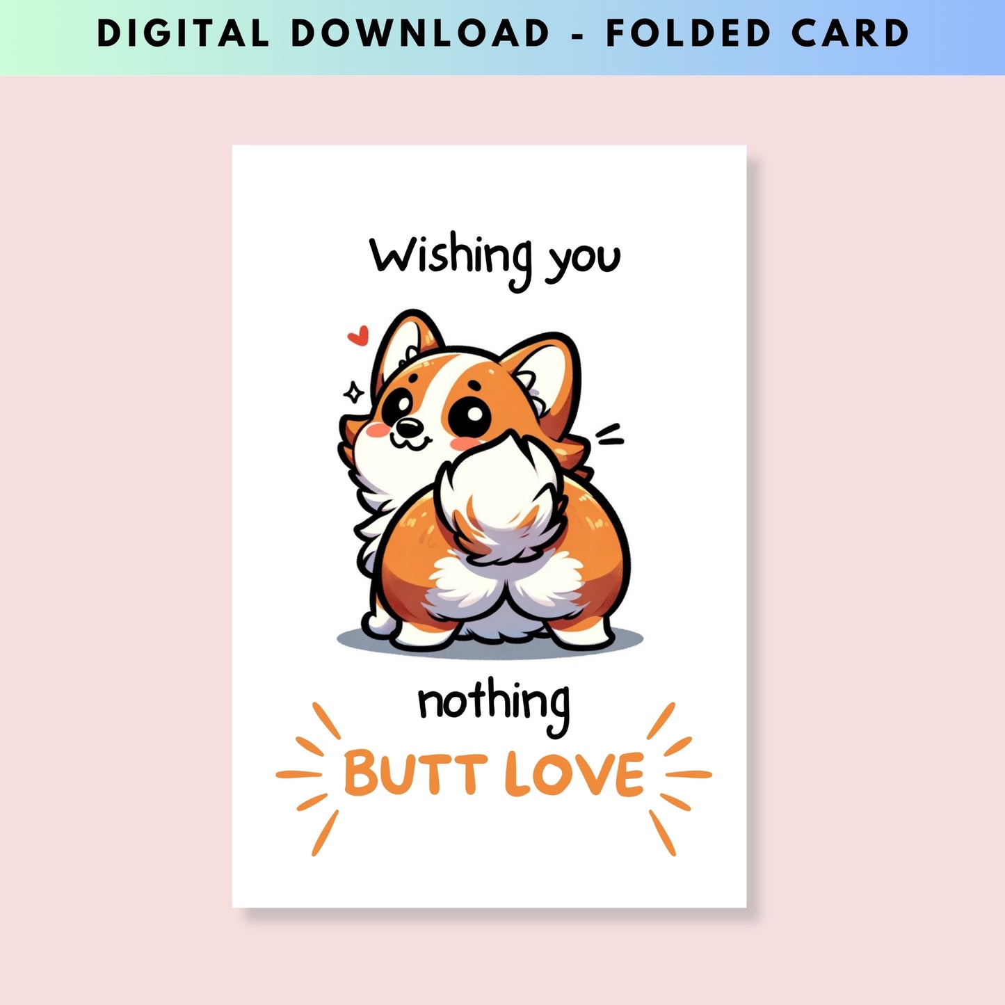 Nothing Butt Love Corgi Funny Valentine's Day Folded Card - Digital Download - Print at Home