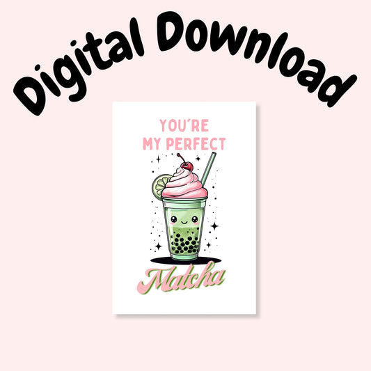 You are my Perfect Matcha Cute Anniversary Card - Digital Download - Print at Home