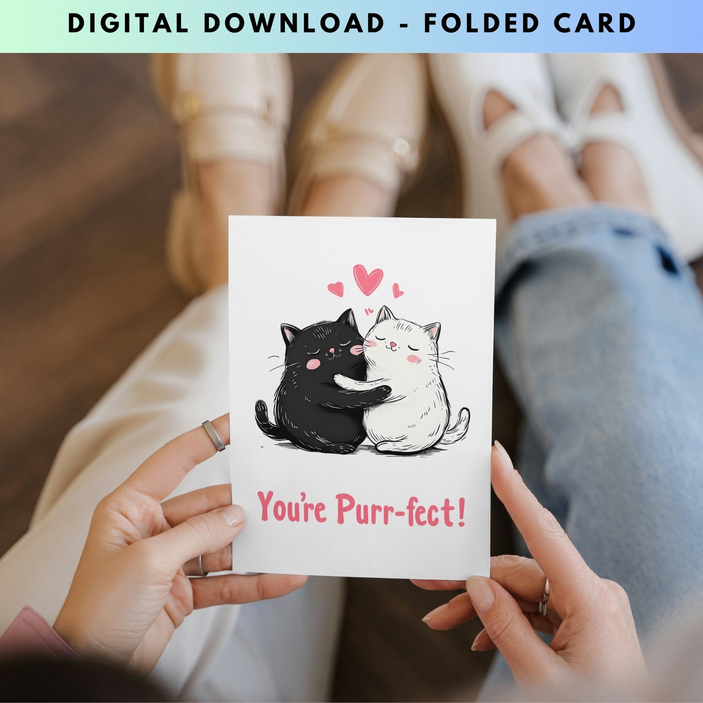 You Are Purr-fect Cat Hug Folded Card - Digital Download - Print at Home