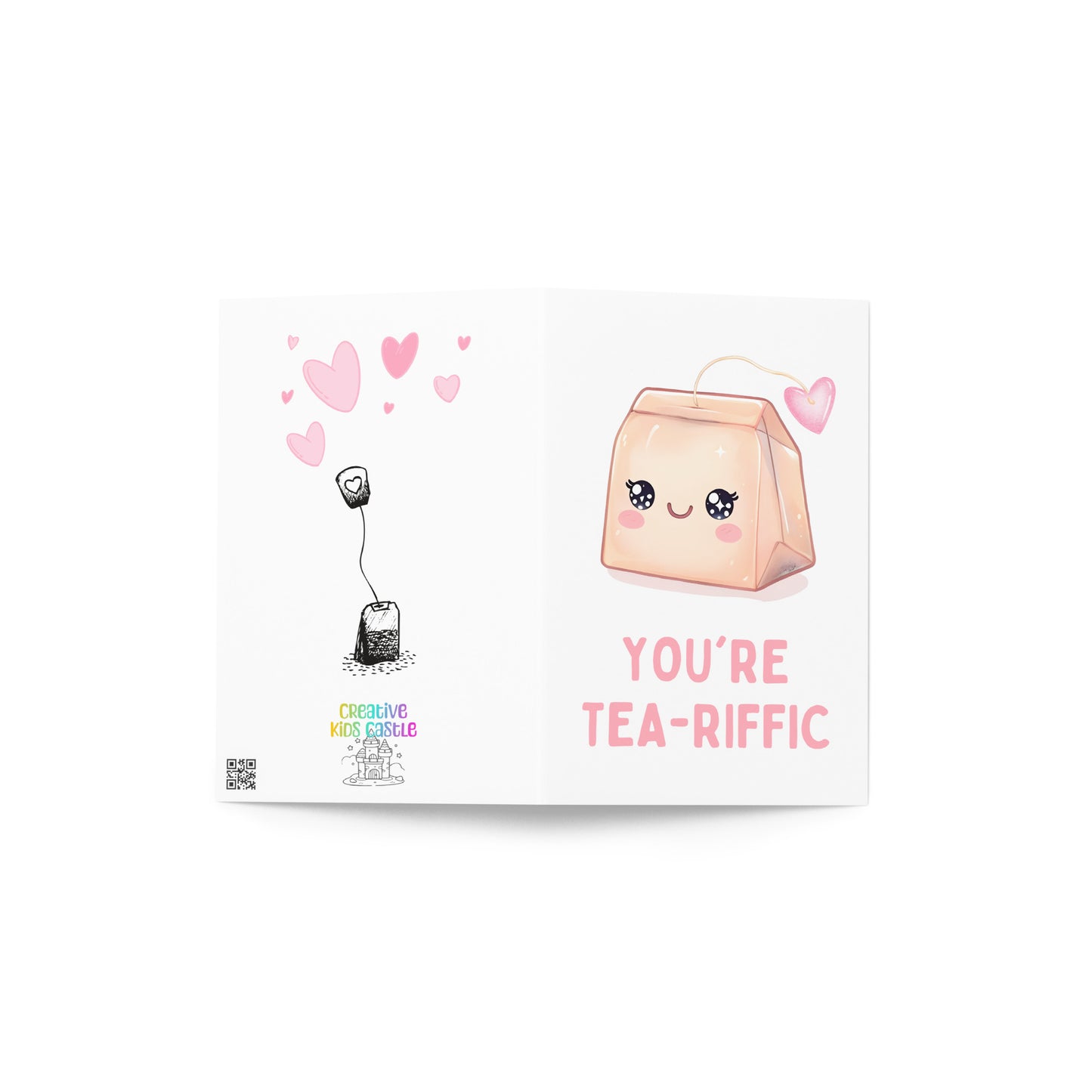 You are Tea-riffic Funny Greeting Card