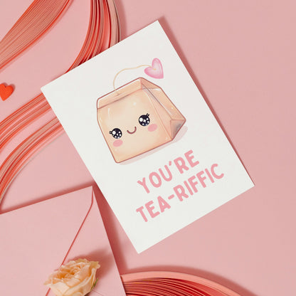 You are Tea-riffic Funny Greeting Card - Digital Download - Print at Home