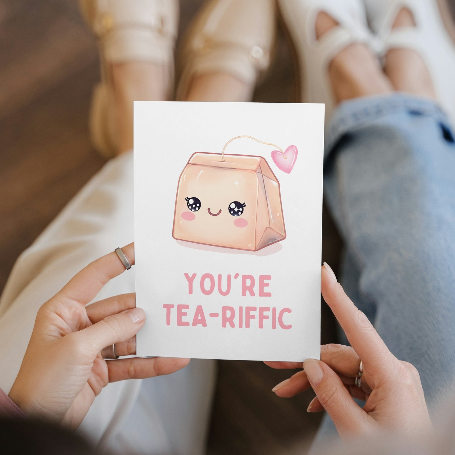 You are Tea-riffic Funny Greeting Card