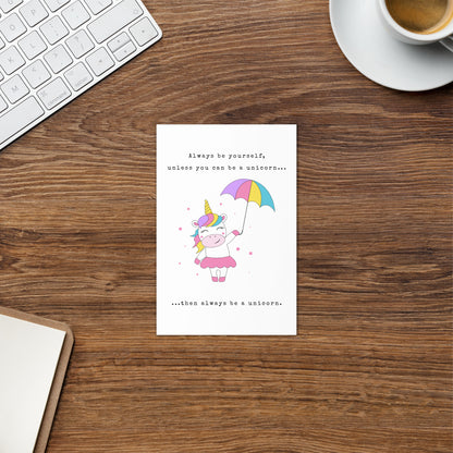 Always be a Unicorn Greeting card