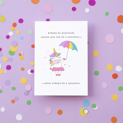 Always be a Unicorn Greeting card