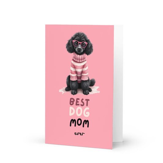 Greeting card with a black dog wearing sunglasses and a striped sweater on a pink background with 'Best Dog Mom ever' text.